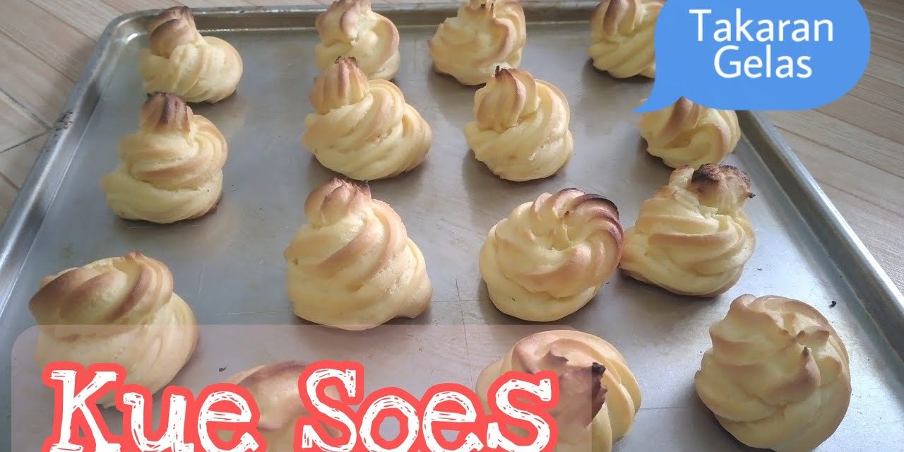 Kue Sus Takaran Gelas Anti Kempes, Resep Praktis Dan Teruji