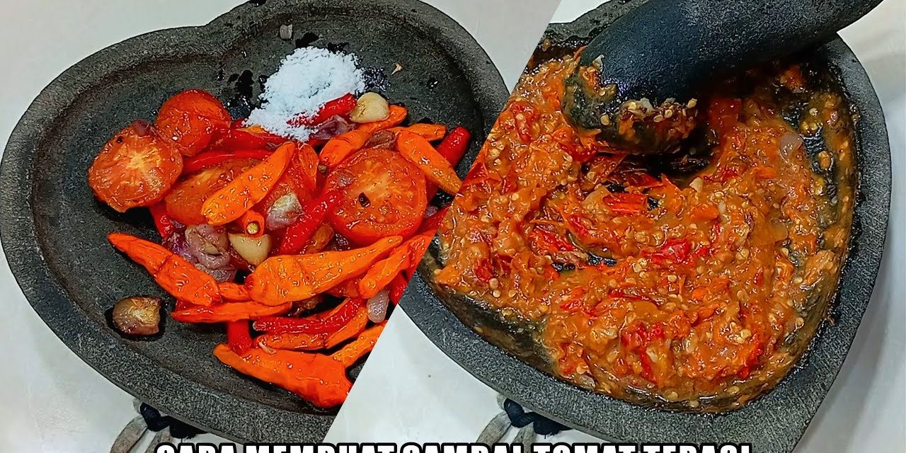 Sambal Terasi Tomat Pedas: 7 Resep Yang Wajib Dicoba