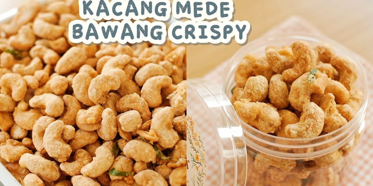 Rahasia Goreng Kacang Mede Agar Tahan Lama Dan Tidak Pahit