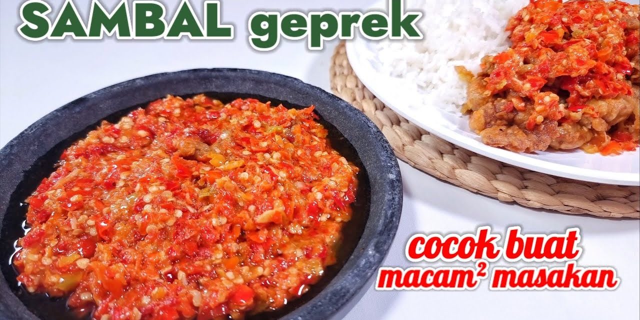 Cara Efektif Menyimpan Sambal Geprek Agar Tidak Cepat Rusak