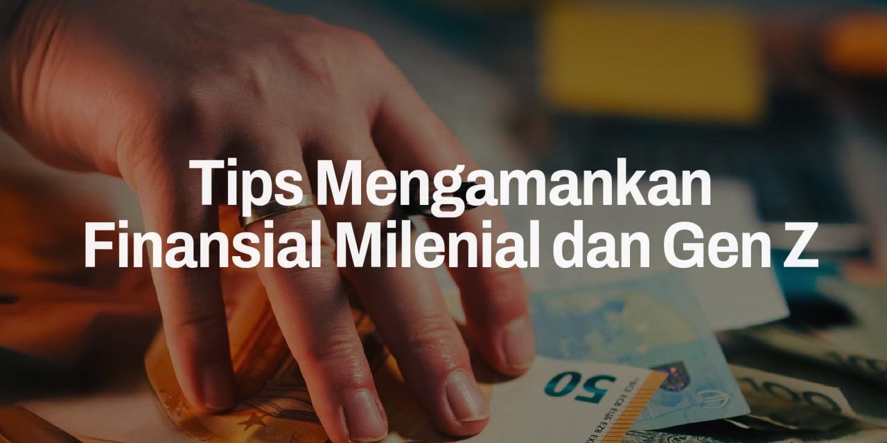 Menghadapi Tantangan Keuangan Milenial, Ini Nasihat Finansial!