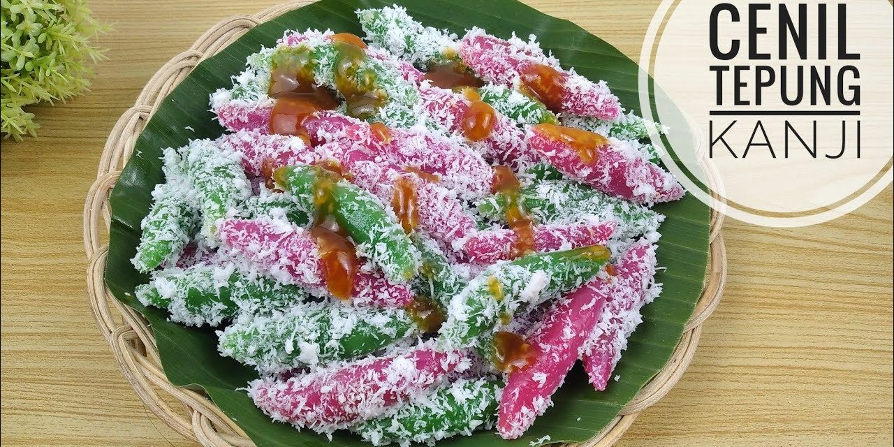 Kreasi Masakan Lezat Dengan Tepung Kanji, Cenil Salah Satunya!