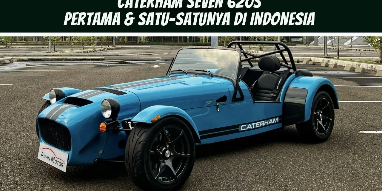 Caterham Seven 620S Mobil Ringan Dengan Performa Maksimal